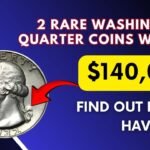 2 rare Washington Quarter coins worth up to $140,000, find out if you have one