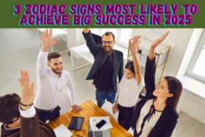 Top 3 Most Zodiac Signs Major Success in 2025