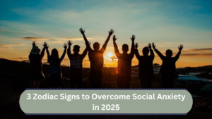 3 Zodiac Signs to Overcome Social Anxiety in 2025