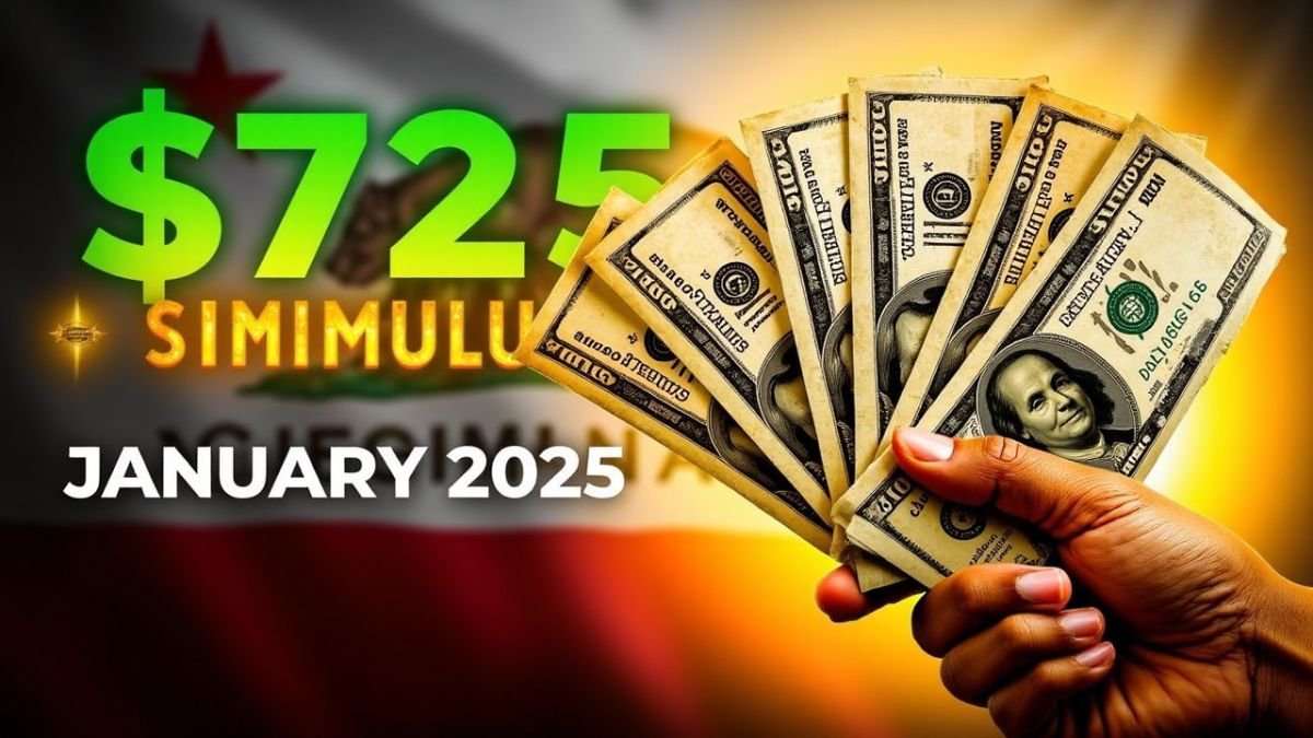 California’s $725 Stimulus Payment in January 2025 – Everything You Need to Know and How to Claim It