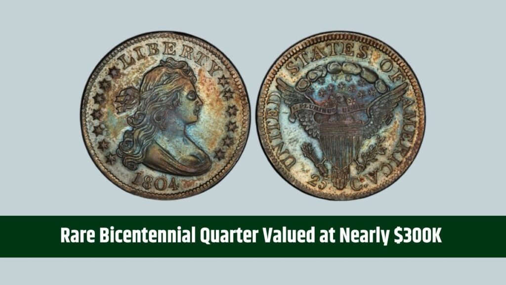 Rare Bicentennial Quarter Valued at Nearly $3M – 4 Others Worth Over $300,000