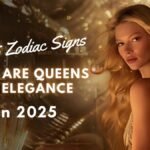 Top 5 Zodiac Signs Who Are Queens of Elegance in 2025